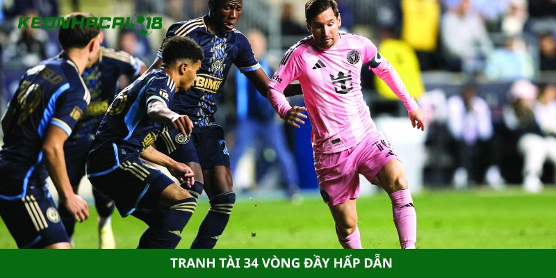 Tranh tài 34 vòng đầy hấp dẫn